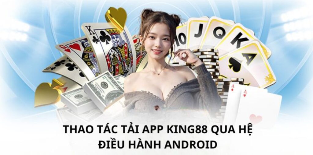 Tải App King88 3 Điểm đáng chú ý trong công tác thực hiện tải app King88