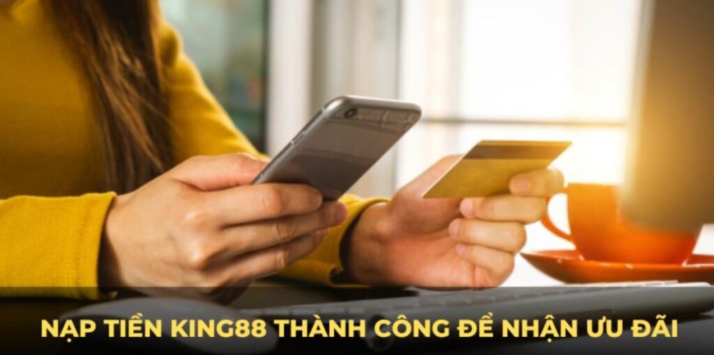 Nạp Tiền King88 3 FAQs - Trả lời loạt thắc mắc cho công đoạn nạp tiền King88