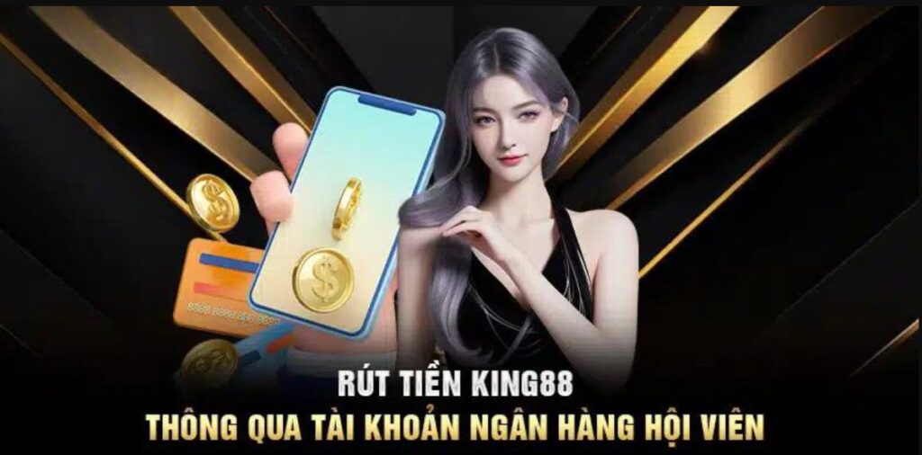 Rút Tiền King88 3 Những điều kiện lưu ý khi thực hiện rút tiền King88