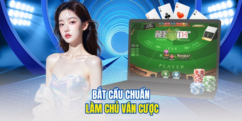 Luật Chơi Baccarat Quy Định Và Chiến Lược Thắng Lớn 2025 4 Bắt cầu chuẩn làm chủ ván cược