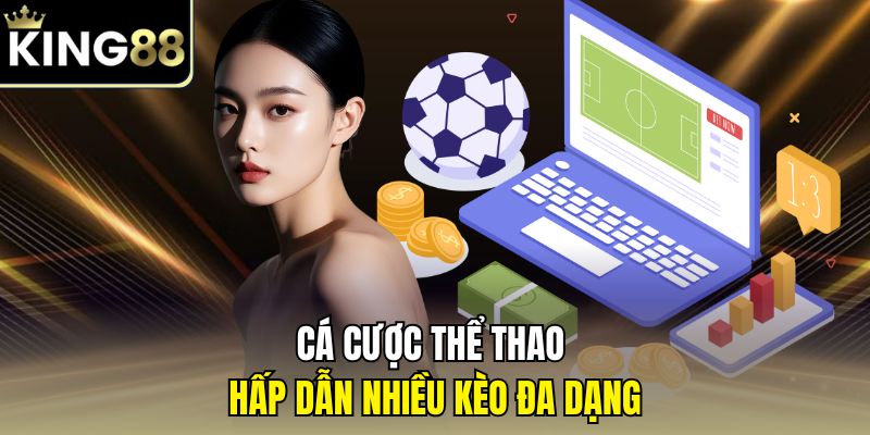 Trang Chủ King88 30 Cá cược thể thao hấp dẫn nhiều kèo đa dạng