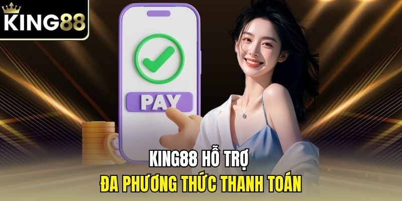 Trang Chủ King88 29 KING88 hỗ trợ đa phương thức thanh toán